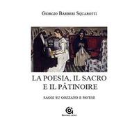 La poesia. Il sacro e il pâtinoire. Saggi su Gozzano e Pavese