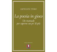 La poesia in gioco. Un manuale per saperne un po' di più