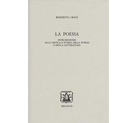La poesia. Introduzione alla critica e storia della poesia e della letteratura