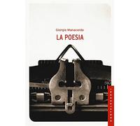La poesia - Manacorda Giorgio