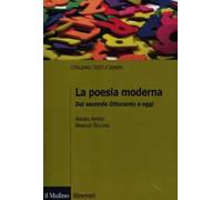 La poesia moderna. Dal secondo Ottocento a oggi
