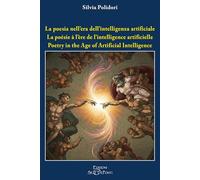 La poesia nell'era dell'intelligenza artificiale. Ediz. italiana, inglese e francese