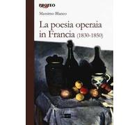 La poesia operaia in Francia (1830-1850)