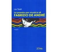 La poesia per musica di Fabrizio De André - Tibaldi Lisa