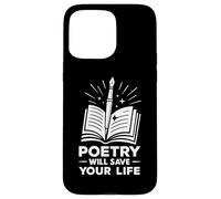 La poesia salverà la tua vita Poeta Scrittore Parola Parlata Autore Custodia per iPhone 15 Pro Max