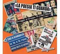 «La poesia ti guarda». Omaggio al gruppo 70 (1963-2023). Catalogo della mostra (Roma, 1 dicembre 2023-5 maggio 2024). Ediz. a colori