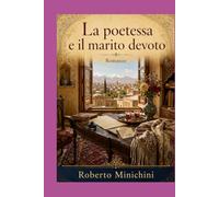 La poetessa e il marito devoto: Romanzo