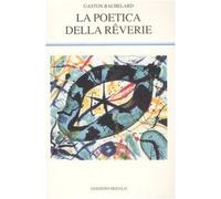 La poetica della rêverie