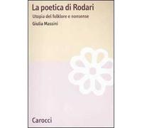 La poetica di Rodari. Utopia del folklore e nonsense