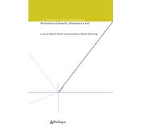 La «Poetica» e le sue interpretazioni. Aristotele tra filosofia, letteratura e arti