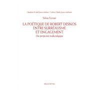 La poétique de Robert Desnos entre surréalisme et engagement. Une perspective tr