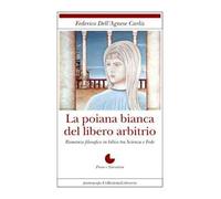 La poiana bianca del libero arbitrio