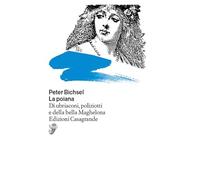 Libri Peter Bichsel - La Poiana. Di Ubriaconi, Poliziotti E Della Bella Maghelon