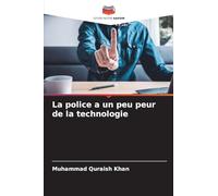 La police a un peu peur de la technologie