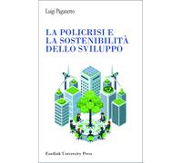 La policrisi e la sostenibilità dello sviluppo - Paganetto Luigi