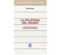 La polifonia del sogno. L'esperienza onirica comune e condivisa