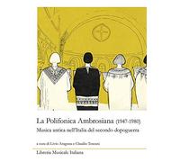 La Polifonica Ambrosiana (1947-1980). Musica antica nell'Italia del secondo dopoguerra. Con CD-Audio