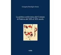 La politica archivistica del comune di Padova dal XIII al XIX secolo