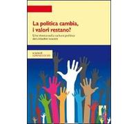 La politica cambia, i valori restano? Una ricerca quantitativa e qualitativa sulla cultura politica in Toscana