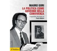 La politica come governo della convivenza. L’inguaribile riformismo di Paolo Babbini