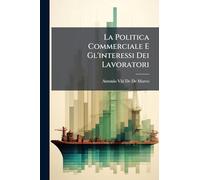La Politica Commerciale E Gl'interessi Dei Lavoratori