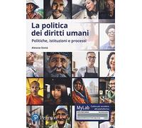 La politica dei diritti umani. Politiche, istituzioni, processi. Ediz. MyL...