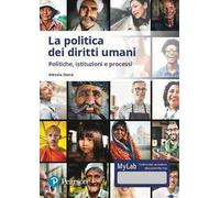 La politica dei diritti umani. Politiche, istituzioni, processi. Ediz. MyLab. Con Contenuto digitale per accesso online