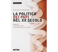 La politica dei papi nel XX sec.. Vol. 2 - Deschner Karlheinz