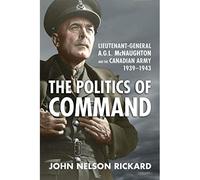 La politica del comando: tenente generale A.G.L. McNa - HardBack NUOVO Rickard,