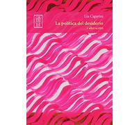 La politica del desiderio e altri scritti