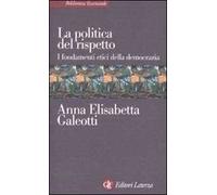 La politica del rispetto. I fondamenti etici della democrazia