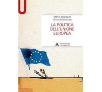 La politica dell'Unione Europea - Brunazzo Marco, Della Sala Vincent