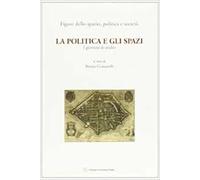 La politica e gli spazi. Prima giornata di studio «figure dello spazio, politica e società». (Firenze, 25 ottobre 2002)