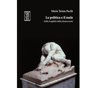 La politica e il male. Sulla fragilità della democrazia