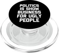 La politica è spettacolo per le persone brutte - Detto divertente PopSockets PopGrip per MagSafe