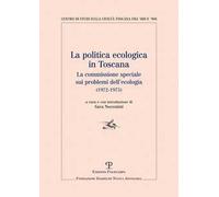 La politica ecologica in Toscana. La commissione speciale sui problemi dell'ecologia (1972-1975)