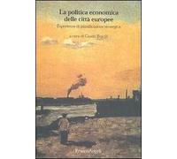 La politica economica delle città europee. Esperienze di pianificazione strategica
