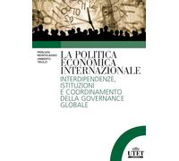 La politica economica internazionale: Interdipendenze, Istituzioni e Coordinamento della Governance globale