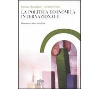 La politica economica internazionale. Teoria normativa e positiva