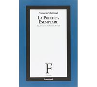 La politica esemplare. Sul pensiero di Hannah Arendt