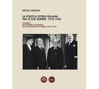 La politica estera italiana fra le due guerre: 1918-1940. Dai Trattati di Locarno alla Conferenza di Stresa (1925-1935) (Vol. 2)