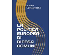 LA POLITICA EUROPEA DI DIFESA COMUNE