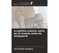 La política exterior asiria en el Levante antes de Senaquerib