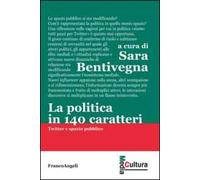 La politica in 140 caratteri. Twitter e spazio pubblico
