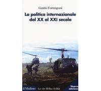 La politica internazionale dal XX al XXI secolo - 2018 - Il Mulin