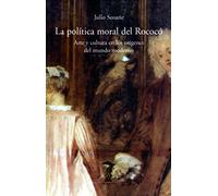La política moral del Rococó: Arte y cultura en los orígenes del mundo moderno: 105