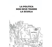 La politica non deve temere la scuola