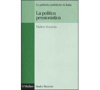 La politica pensionistica. Le politiche pubbliche in Italia