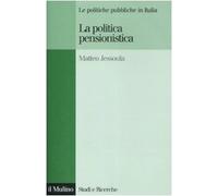 La politica pensionistica. Le politiche pubbliche in Italia
