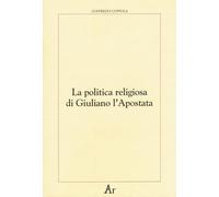 La politica religiosa di Giuliano l'Apostata